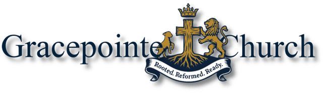 Gracepointe Church - Rooted. Reformed. Ready.